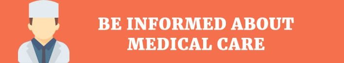 Be informed about medical care.