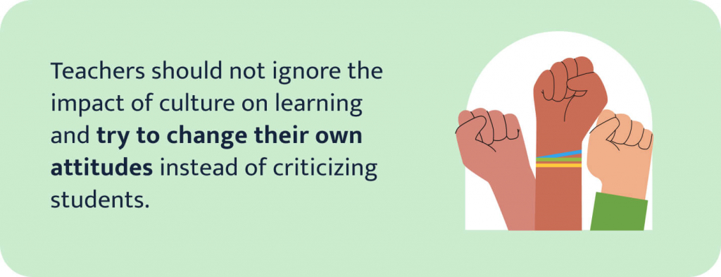 The picture talks about the importance of changing one's attitudes when it comes to the role of culture in learning.