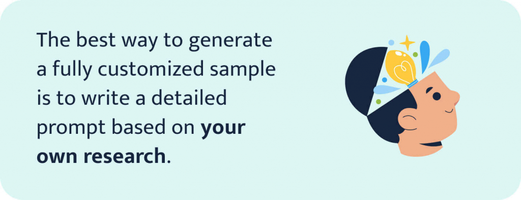 The best way to generate a custom Chat GPT essay example is to write a detailed prompt based on your research. 