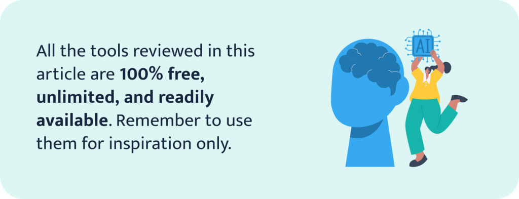 All AI tools reviewed in this article are 100% free, unlimited, and readily available.