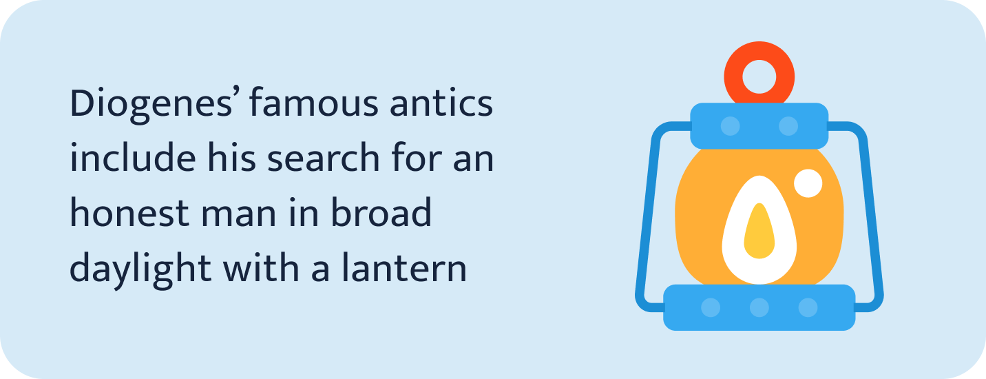 Diogenes famous antics.