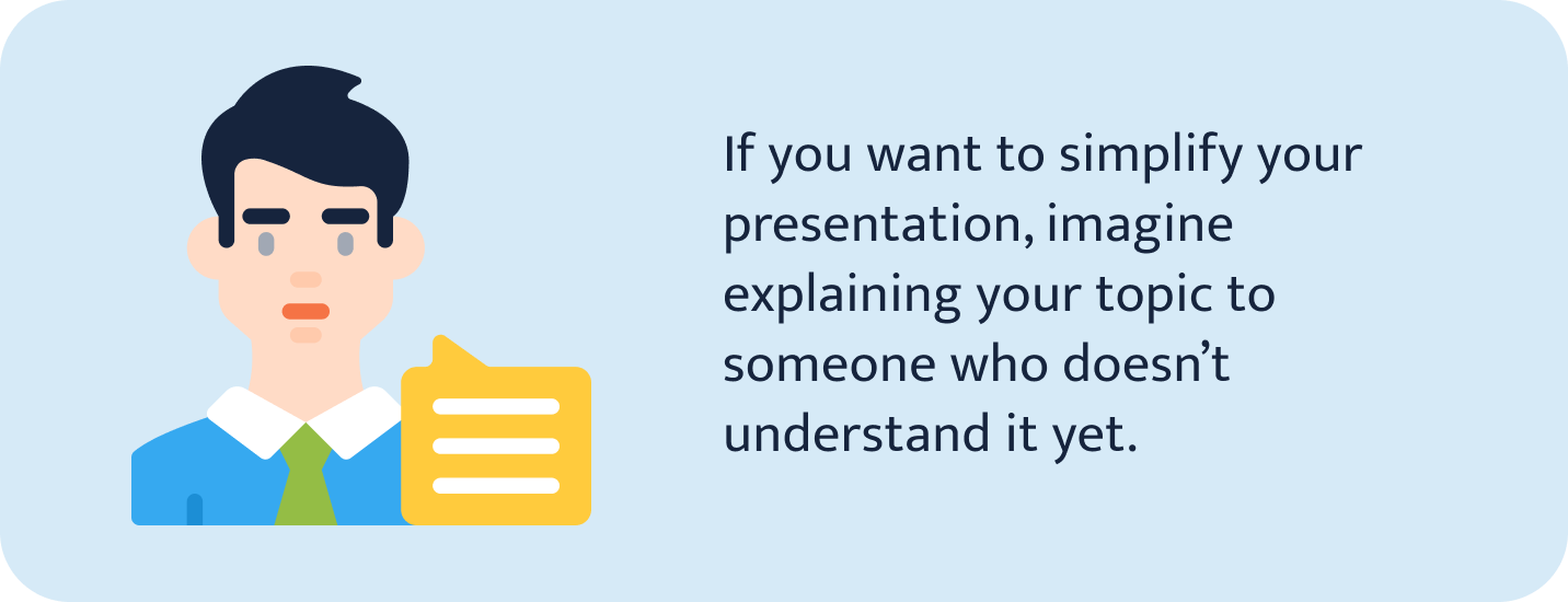 If you want to simplify presentation.