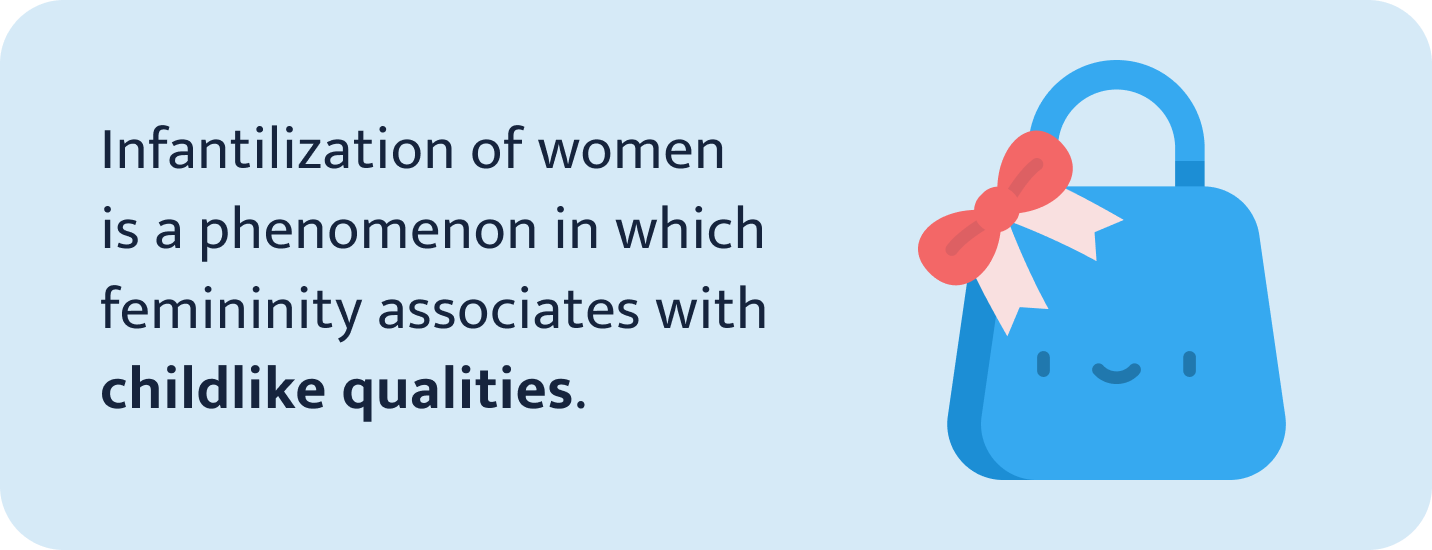 Infantilization of women.