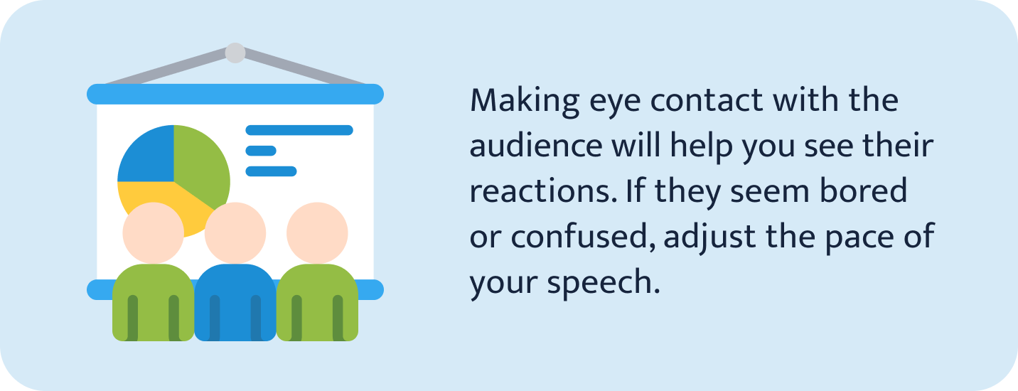 Making eye contact with the audience.