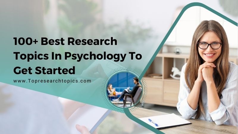 100+ Best Research Topics In Psychology To Get Started