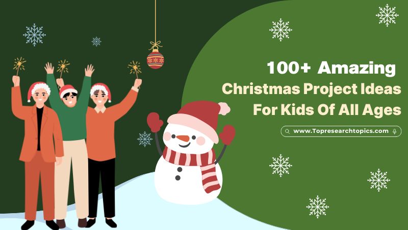 100+ Amazing Christmas Project Ideas For Kids Of All Ages