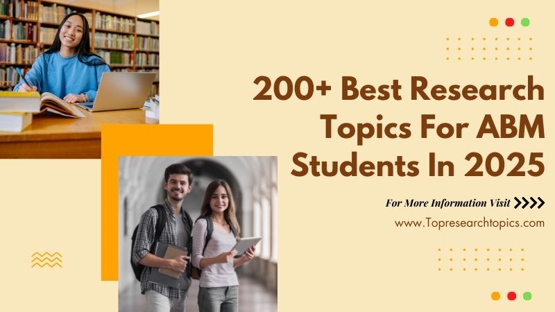 200+ Best Research Topics For ABM Students