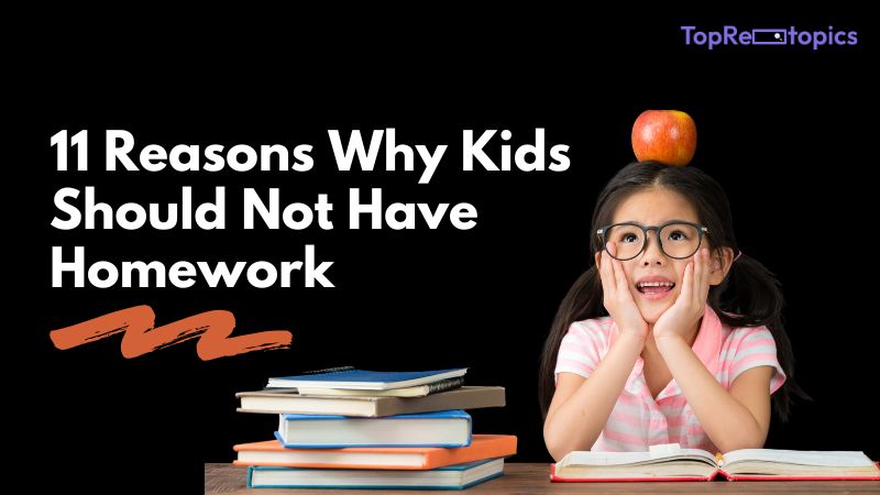 11 Reasons Why Kids Should Not Have Homework