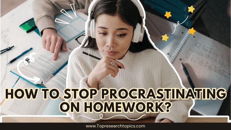 How To Stop Procrastinating On Homework