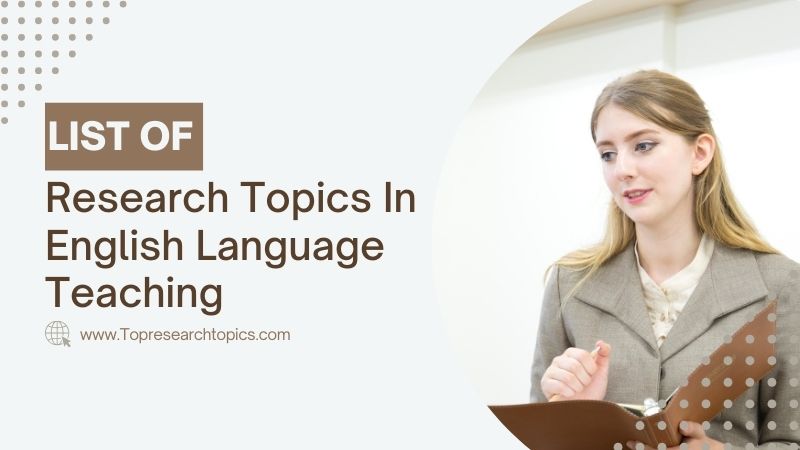 List Of Research Topics In English Language Teaching