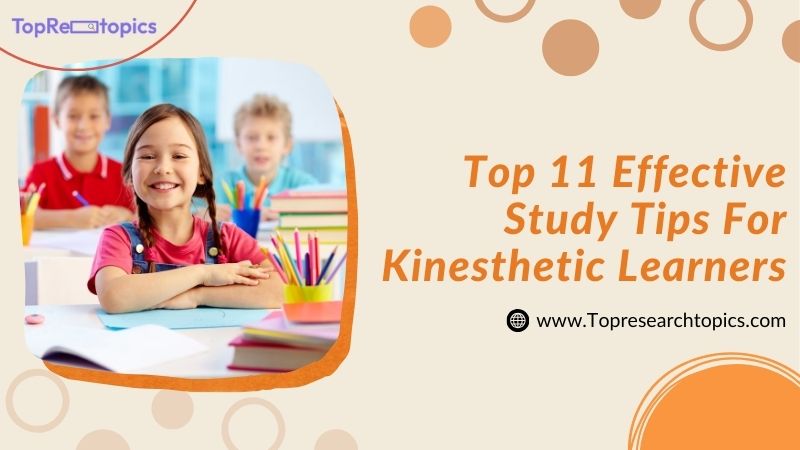 Top 11 Effective Study Tips For Kinesthetic Learners