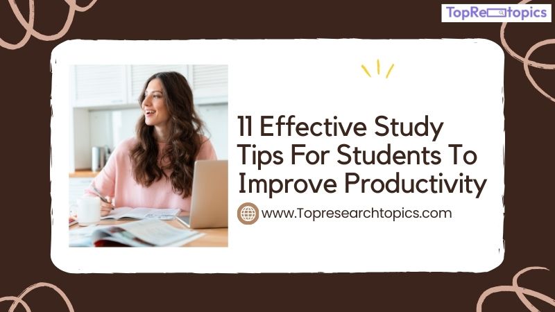 11 Effective Study Tips For Students To Improve Productivity