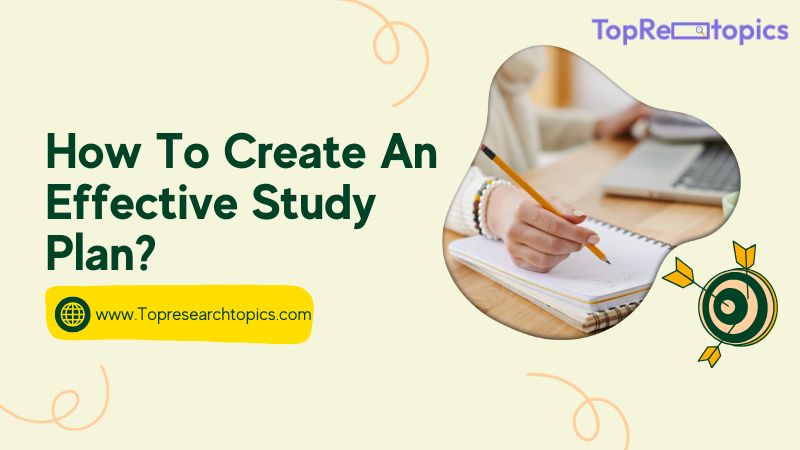 How To Create An Effective Study Plan