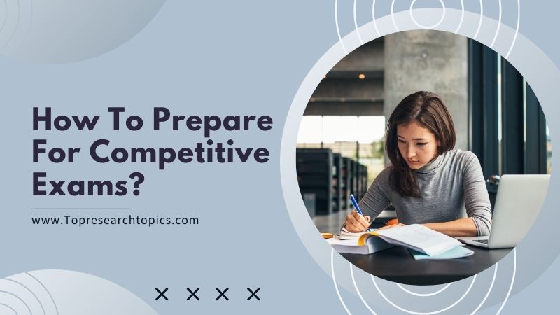 How To Prepare For Competitive Exams