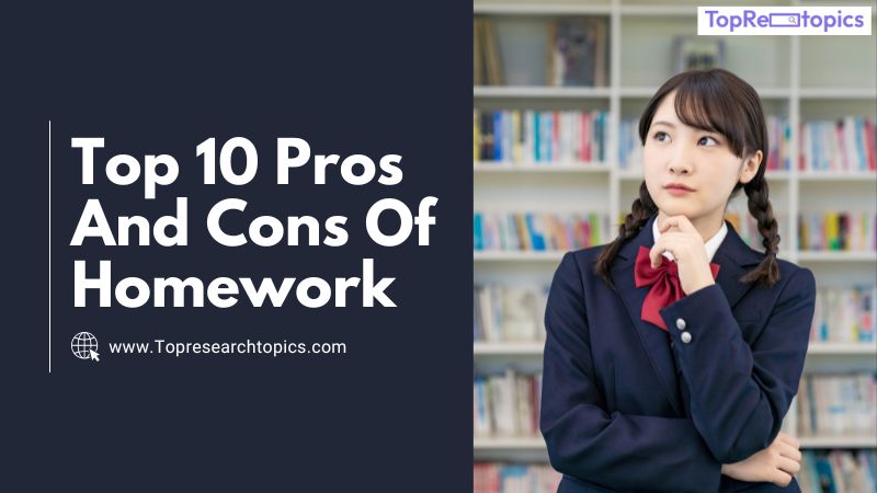 Top 10 Pros And Cons Of Homework Students Should Know