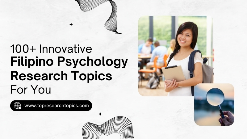 100+ Innovative Filipino Psychology Research Topics For You